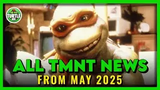 Every NINJA TURTLES News Story - MAY 2025