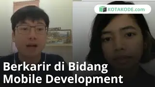 Berkarir di Bidang Mobile Development | KotaTalks 9