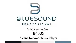 B400S Four-Zone Network Music Player - Tech Webinar Series