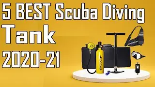 5 Best Scuba Diving Tank Review 2021