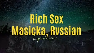 Masicka, Rvssian - Rich Sex (lyrics)