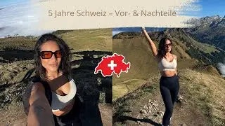 Vor- und Nachteile der Schweiz – meine Erfahrung nach 5 Jahren