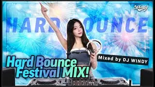 운동 맛있게 하고 싶은 사람 손!🤚🏻윈디가 말아주는 HARD BOUNCE MIX!🔥🏋️‍♀️ : DJ WINDY FESTIVAL MIX #29