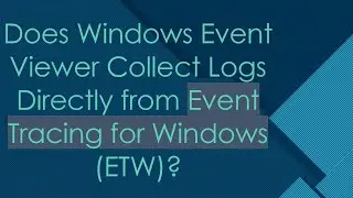 Does Windows Event Viewer Collect Logs Directly from Event Tracing for Windows (ETW)?