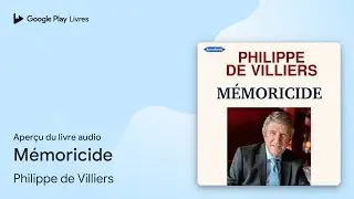 M&eacute;moricide de Philippe de Villiers &middot; Extrait du livre&nbsp;audio