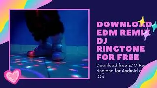 Download EDM Remix DJ Ringtone for Free - Best of 2021