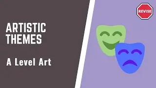 A Level Art - Artistic Themes