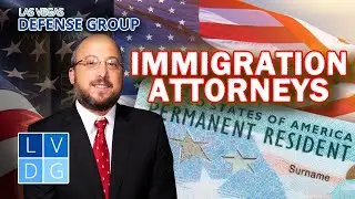 Immigration Lawyers in Nevada - Las Vegas Defense Group