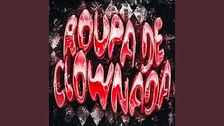 ROUPA DE CLOWNADA (Ultra Slowed)