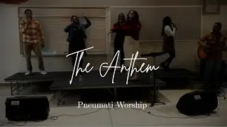 The Anthem - Pneumati Worship
