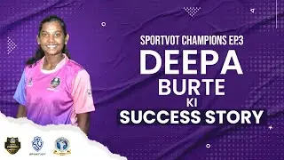 Kabaddi Player Deepa Burte Success Story: SportVot CHAMPIONS Ep. 3 😍 | Sheru Classic MMKL 2022