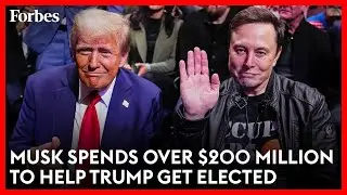 How Elon Musk Spent Over $200 Million To Help Trump Get Elected