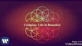 Coldplay Life Is Beautiful