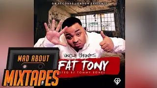 Uncle Chunks ft. Skeng - Intro (Fat Tony) #MadExclusive | MadAboutMixtapes