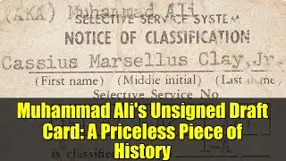 Muhammad Ali's Unsigned Draft Card: A Priceless Piece of History