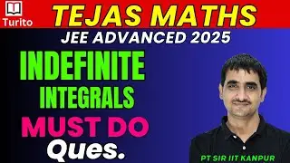 Practice to Succeed || Indefinite Integrals(Advanced)||Turito Maths ||P. T. Sir | B. Tech IIT Kanpur