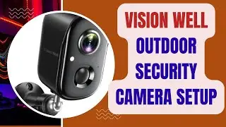 Vision Well Outdoor Security Camera Setup and Troubleshooting
