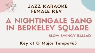 A nightingale sang in Berkeley square - Jazz KARAOKE - female key [sing along background music]