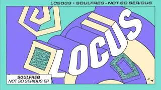 Soulfreq - Not So Serious (LCS033)