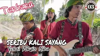 Terbaru || Seribu Kali Sayang || Versi M. Ra'is Alba || gagar mayang 03