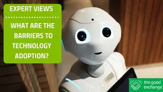 Charity Sector Expert View - What are the barriers to technology adoption?