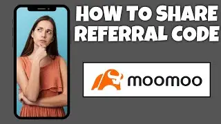 How To Share Your Referral Code With Friends On Moomoo | Step By Step Guide - Moomoo Tutorial