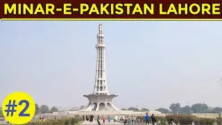 Minar-e-Pakistan Lahore | Greater Iqbal Park | Azadi Chowk Lahore