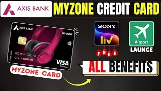 Axis Bank MyZone Credit Card &ndash; All Benefits Explained in Hindi || 1 Year Sony LIV Subscription Free