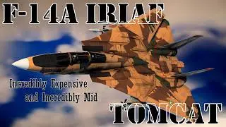 An Incredibly Expensive and Beyond Mediocre Jet at 13.0 | F-14A IRIAF | War Thunder