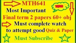 MTH 641 two Most important Papers solved 2021 (60+ objective +subjective Most important for final)