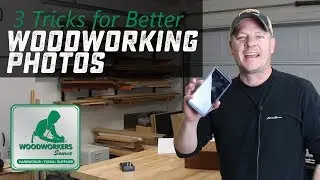 3 Tricks for Better Woodworking Project Photos