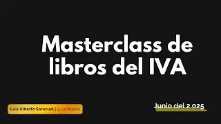 Masterclass de libros del IVA. Parte 1 de 2