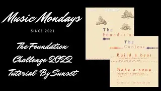 The Foundation Challenge 2022 Tutorial | Music Mondays Exclusive