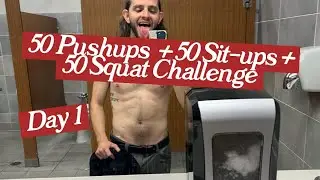 My Wife Challenged Me! Day 1 of 50 Push-up, 50 Sit up, 50 Squat Challenge!