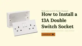 How to Install a 13A Double Switch Socket | DIY Step-by-Step Tutorial
