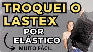 COMO TROCAR LASTEX POR EL&Aacute;STICO {R&Aacute;PIDO e F&Aacute;CIL}