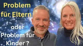 Problem Kinder oder Problem Eltern? Gespräch Dr. Theresia Maria und Andreas