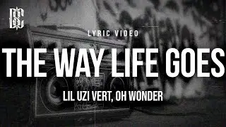 Lil Uzi Vert, Oh Wonder - The Way Life goes | Lyrics