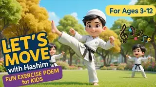 Let&rsquo;s Move with Hashim 🥋 | Fun Exercise Poem for Kids | Martial Arts Motivation for Children (3&ndash;12)