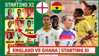 England vs Ghana, Black Queens Starting Lineup (Predicted), Tactics & Formation - Homecoming Series