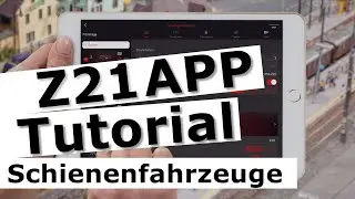 Z21 App Tutorial - Schienenfahrzeuge - Teil1