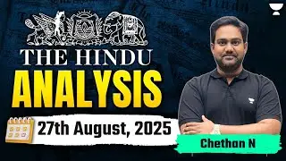 The Hindu Newspaper Analysis | 27th August | UPSC Current Affairs Today | Chethan N