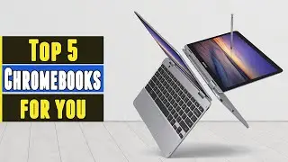 The 5 Best Chromebooks 2021