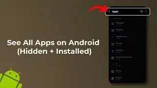 How to See All Apps on Android | Find Installed Apps Easily