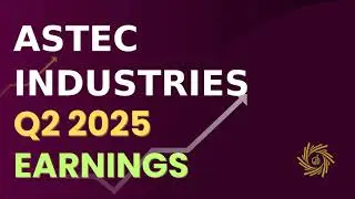 Astec Industries ASTE Q2 2025 Earnings Call