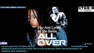 Fay-Ann Lyons Feat. The Baron : ALL OVER [2012 Trinidad Soca][Produced By Penn & Ace, 758]