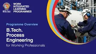 Programme Overview |  B.Tech. Process Engineering for working professionals