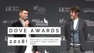 DOVE AWARDS 2018! TORI KELLY, FOR KING AND COUNTRY, CORY ASBURY AND MORE!