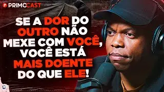 A IMPORTÂNCIA DE CUIDAR DO PRÓXIMO | PrimoCast 353