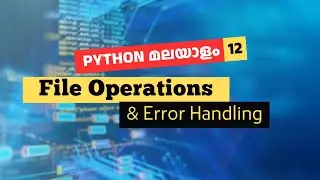 File Operations and Exception Handling - Python മലയാളം Tutorial #12